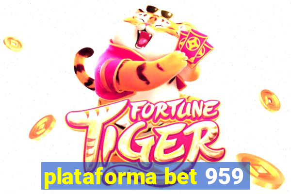 plataforma bet 959